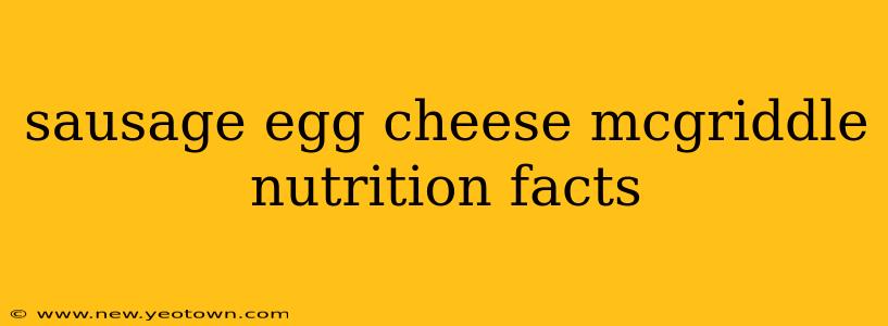 sausage egg cheese mcgriddle nutrition facts