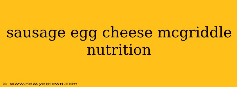 sausage egg cheese mcgriddle nutrition