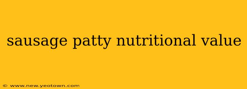 sausage patty nutritional value