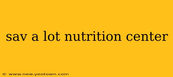 sav a lot nutrition center