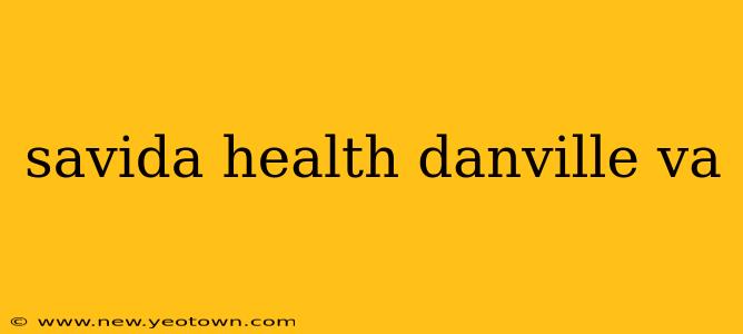 savida health danville va