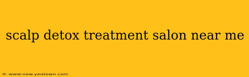 scalp detox treatment salon near me