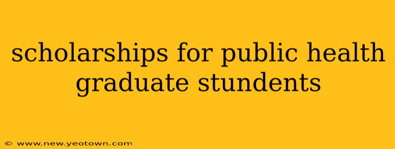 scholarships for public health graduate stundents