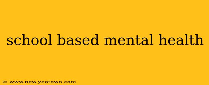 school based mental health
