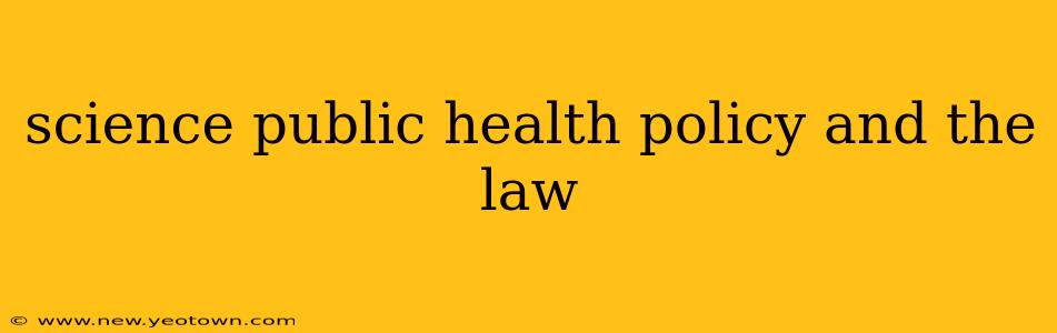 science public health policy and the law