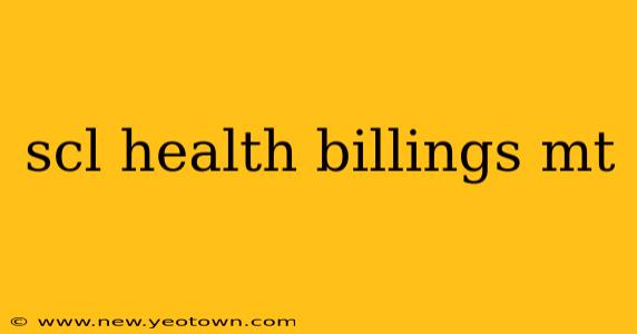 scl health billings mt
