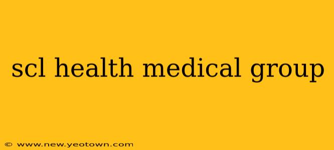 scl health medical group