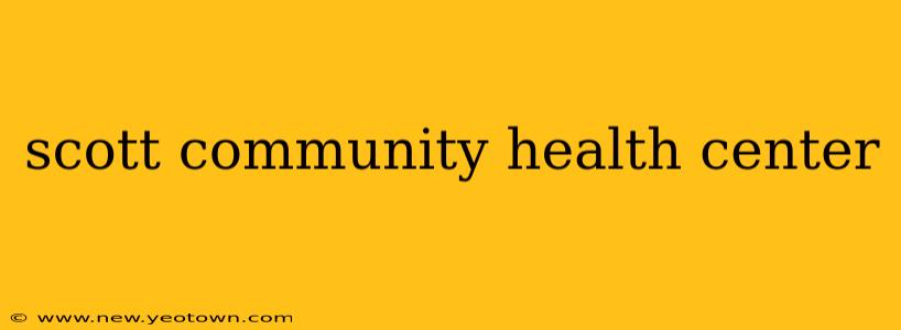 scott community health center