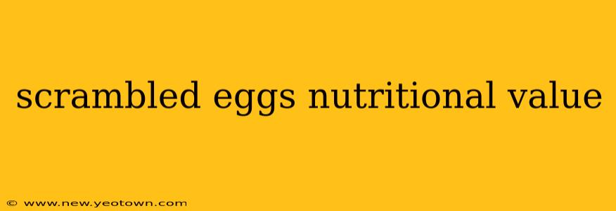 scrambled eggs nutritional value