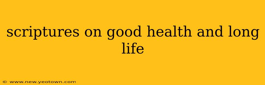 scriptures on good health and long life