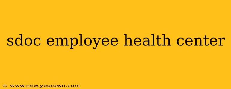 sdoc employee health center