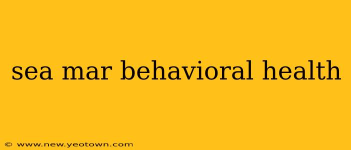 sea mar behavioral health
