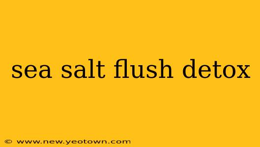 sea salt flush detox