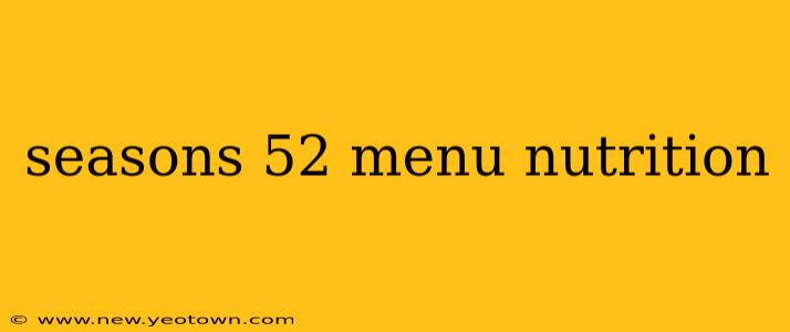 seasons 52 menu nutrition