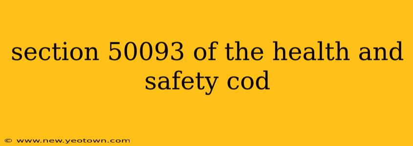section 50093 of the health and safety cod