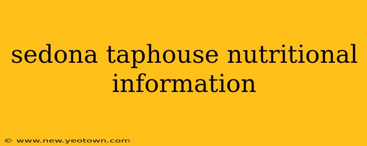 sedona taphouse nutritional information