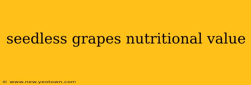 seedless grapes nutritional value