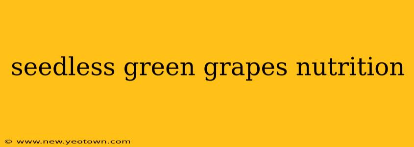 seedless green grapes nutrition