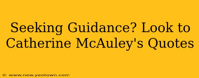 Seeking Guidance? Look to Catherine McAuley's Quotes