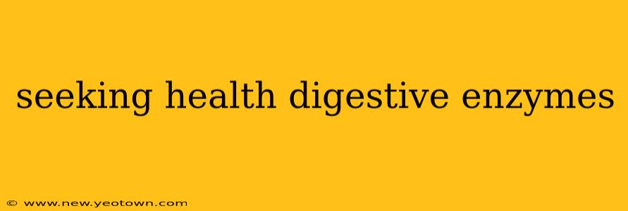 seeking health digestive enzymes