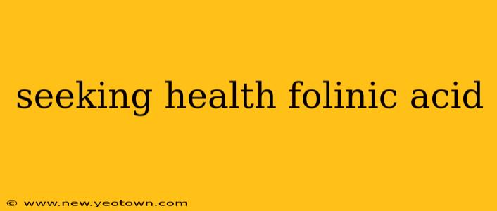 seeking health folinic acid