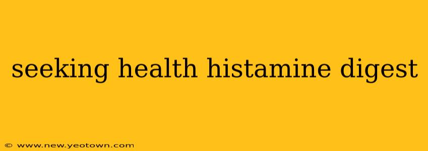 seeking health histamine digest