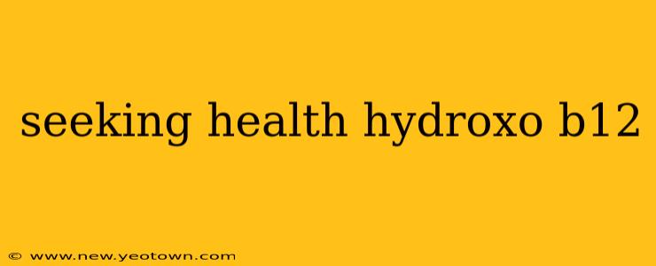 seeking health hydroxo b12