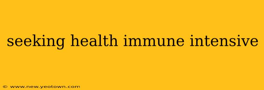 seeking health immune intensive