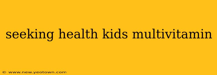 seeking health kids multivitamin