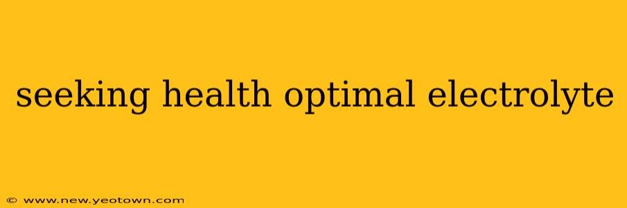 seeking health optimal electrolyte