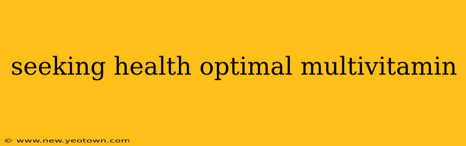 seeking health optimal multivitamin