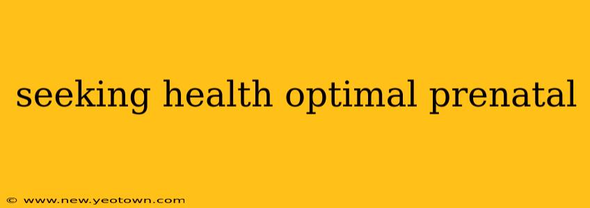 seeking health optimal prenatal