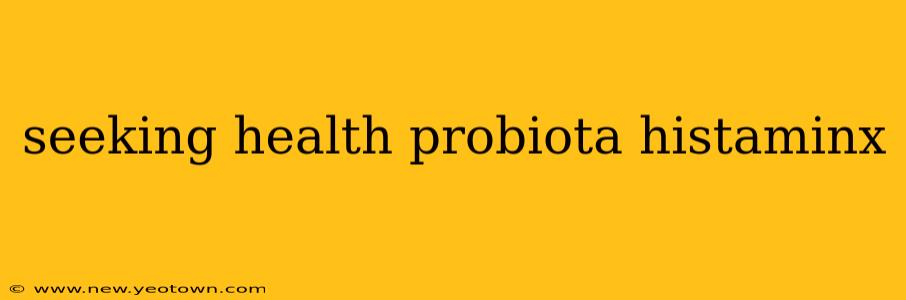 seeking health probiota histaminx
