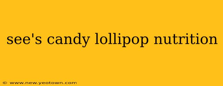 see's candy lollipop nutrition
