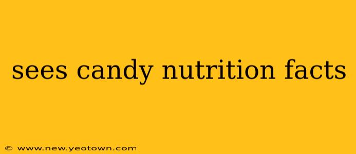 sees candy nutrition facts