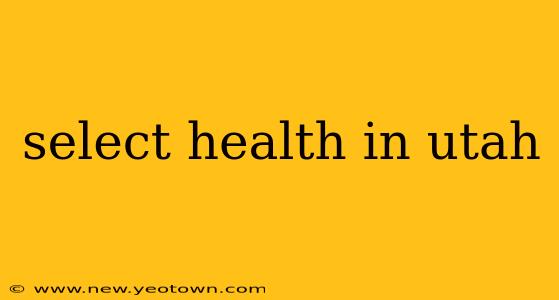 select health in utah