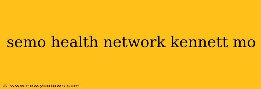 semo health network kennett mo