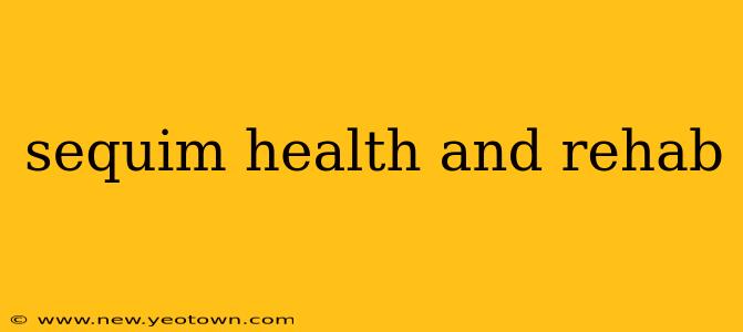 sequim health and rehab