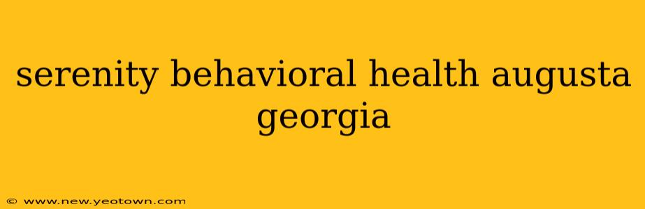 serenity behavioral health augusta georgia
