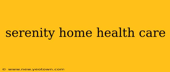 serenity home health care