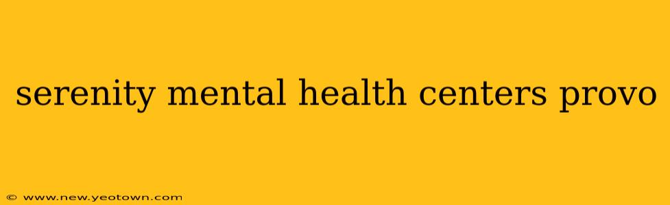 serenity mental health centers provo