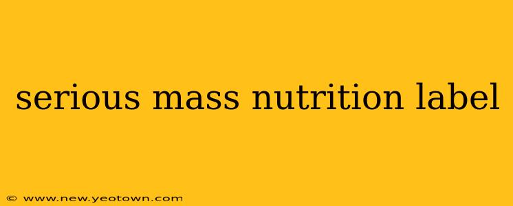 serious mass nutrition label
