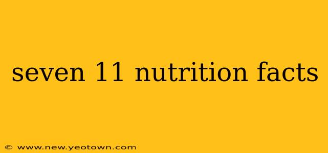 seven 11 nutrition facts