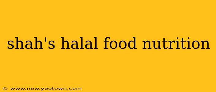 shah's halal food nutrition