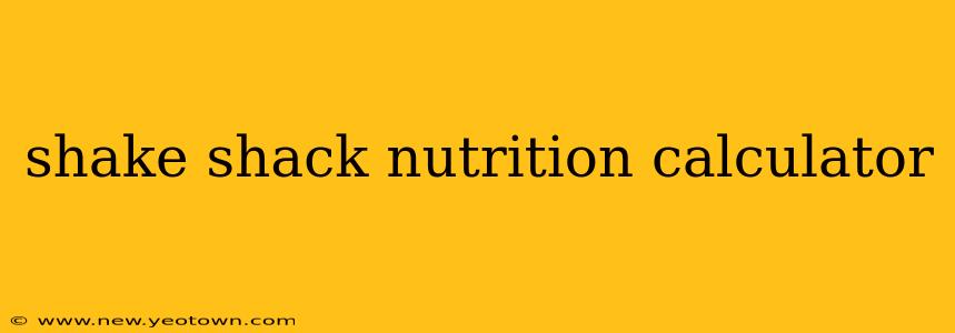 shake shack nutrition calculator
