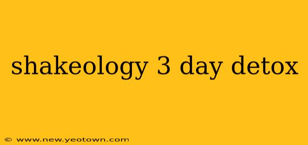 shakeology 3 day detox