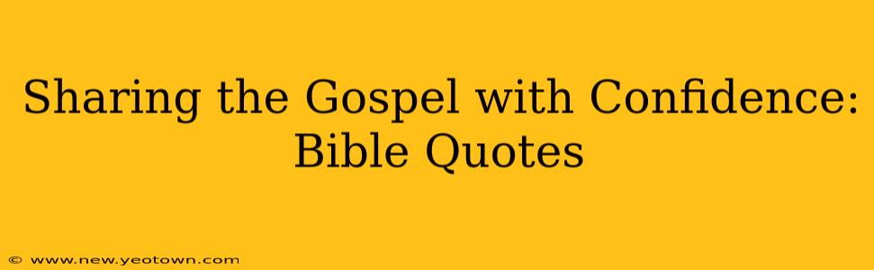 Sharing the Gospel with Confidence: Bible Quotes
