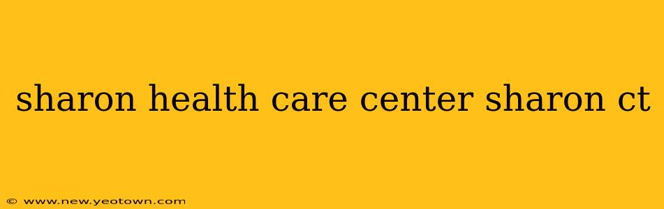 sharon health care center sharon ct