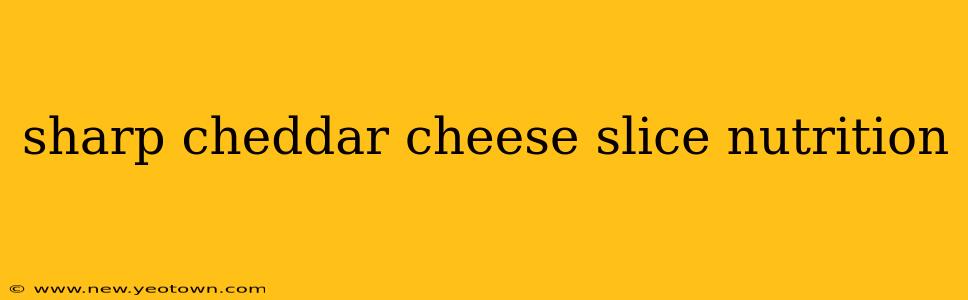 sharp cheddar cheese slice nutrition