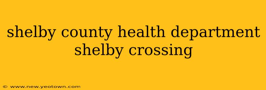 shelby county health department shelby crossing